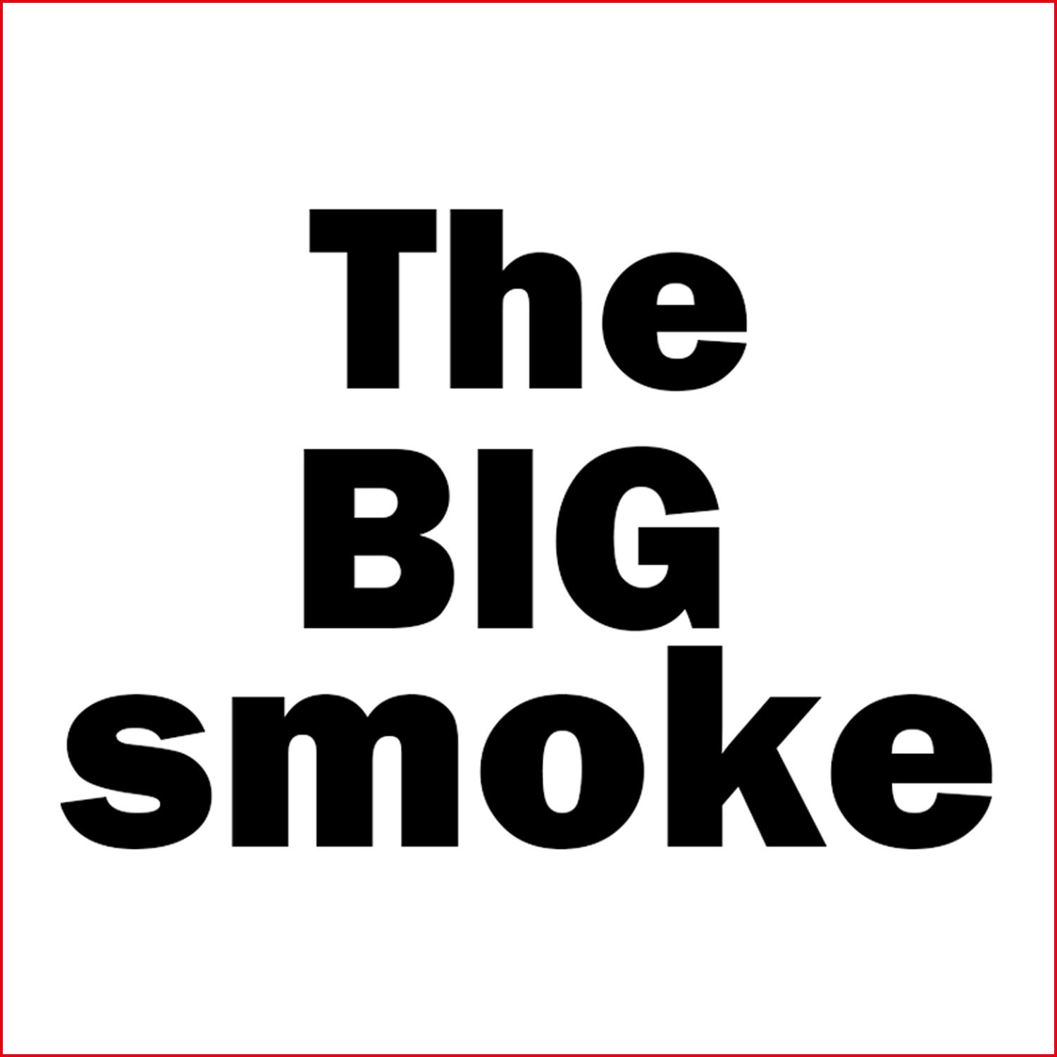 大煙燻 The Big Smoke